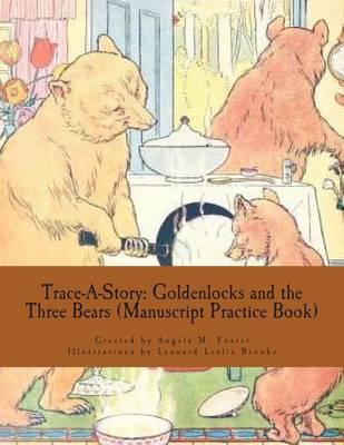 Trace-A-Story: Goldenlocks and the Three Bears (Manuscript Practice Book)