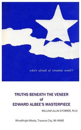 Who's Afraid of Virginia Woolf?: Truths Beneath the Veneer of Edward Albee's Masterpiece