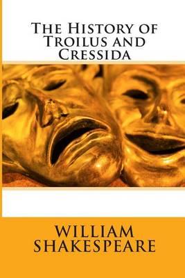 The History of Troilus and Cressida