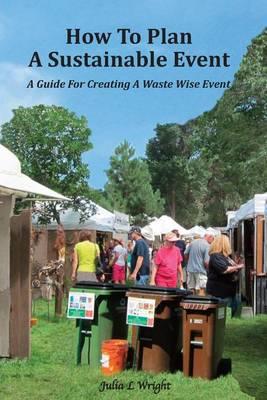 How to Plan a Sustainable Event: A Guide for Creating a Waste Wise Event