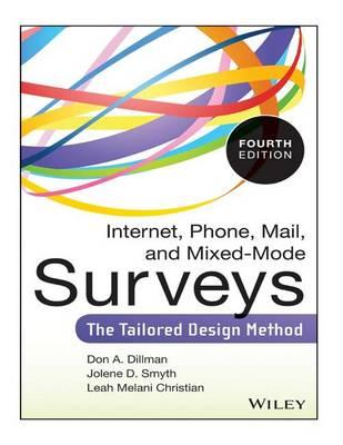 Internet, Phone, Mail, and Mixed-Mode Surveys: The Tailored Design Method