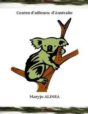 Contes D'Ailleurs: D'Australie: Histoires;legendes, Contes D'Ailleurs
