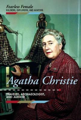 Agatha Christie: Traveler, Archaeologist, and Author
