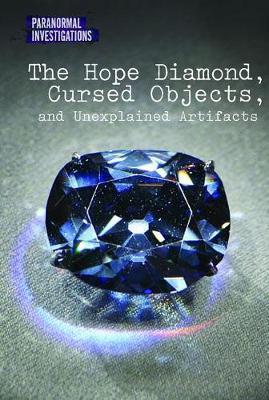 The Hope Diamond, Cursed Objects, and Unexplained Artifacts