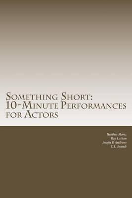 Something Short: 10-Minute Performances for Actors