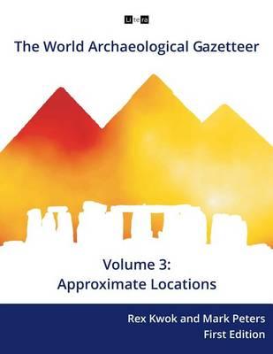 The World Archaeological Gazetteer: Approximate Locations