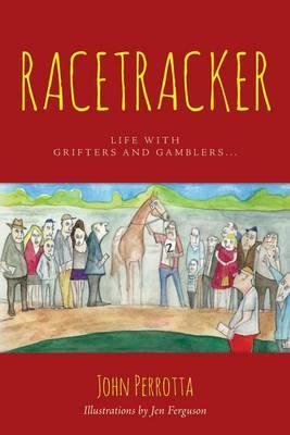 Racetracker: Life with grifters and gamblers...