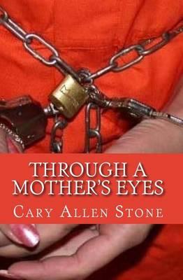 Through a Mother's Eyes: A True Story