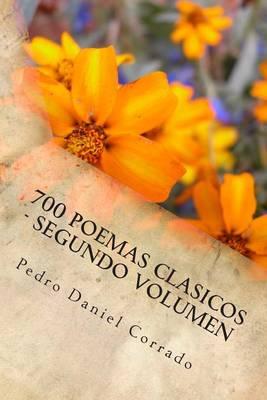 700 Poemas Clasicos - Segundo Volumen: Segundo Volumen del Octavo Libro de la Serie 365 Selecciones.com