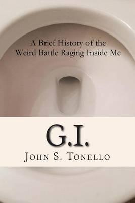 G.I.: A Brief History of the Weird Battle Raging Inside Me