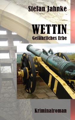 Wettin: Gefaehrliches Erbe