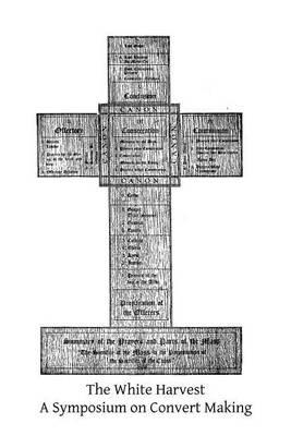 The White Harvest: A Symposium on Convert Making