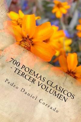 700 Poemas Clasicos - Tercer Volumen: Tercer Volumen del Octavo Libro de la Serie 365 Selecciones.com
