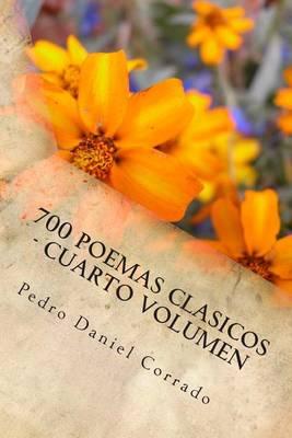 700 Poemas Clasicos - Cuarto Volumen: Cuarto Volumen del Octavo Libro de la Serie 365 Selecciones.com