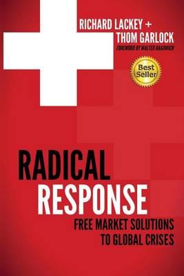 Radical Response: Free Market Solutions to Global Crises