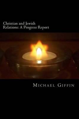 Christian and Jewish Relations: A Progress Report