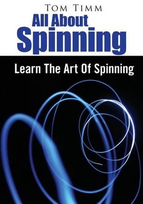 All about Spinning: Learn the Art of Spinning