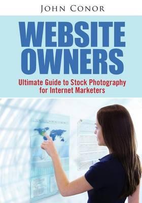 Website Owners: Ultimate Guide to Stock Photography for Internet Marketers