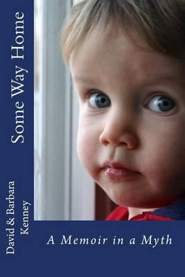 Some Way Home: A Memoir in a Myth