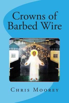 Crowns of Barbed Wire: Orthodox Christian Martyrs of the Twentieth Century