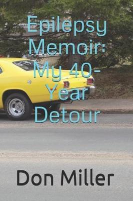 Epilepsy Memoir: My 40-Year Detour