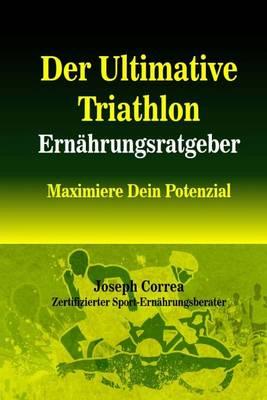 Der Ultimative Triathlon Ernahrungsratgeber: Maximiere Dein Potenzial