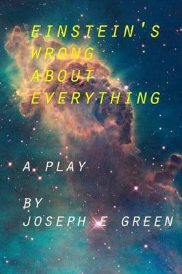 Einstein's Wrong About Everything