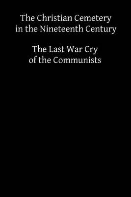 The Christian Cemetery in the Nineteenth Century: or The Last War Cry of the Communists