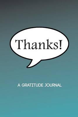 Thanks!: A Gratitude Journal