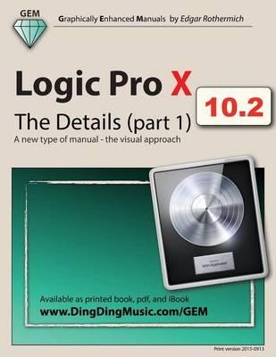 Logic Pro X - The Details (part 1): A new type of manual - the visual approach