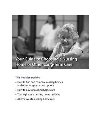 Your Guide to Choosing a Nursing Home or Other Long-Term Care