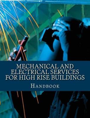 Mechanical and Electrical Services for High Rise Buildings: Handbook
