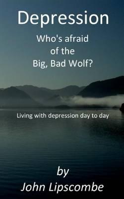 Depression: Who's afraid of the big bad Wolf