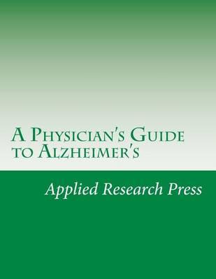 A Physician's Guide to Alzheimer's