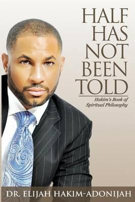 Half Has Not Been Told: Hakim's Book of Spiritual Philosophy