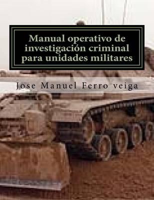 Manual operativo de investigacion criminal para unidades militares