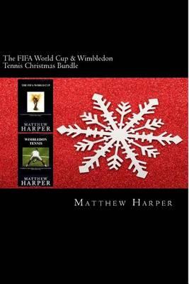 The FIFA World Cup & Wimbledon Tennis Christmas Bundle: Two Fascinating Books Combined Together Containing Facts, Trivia, Images & Memory Recall Quiz: Suitable for Adults & Children