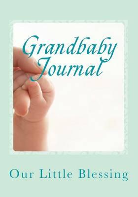 Grandbaby Journal: Children Are a Gift to the World