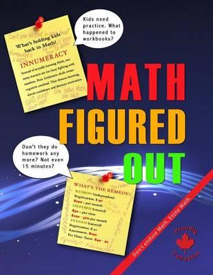 Math Figured Out: Don't Endure Math: Enjoy Math. Arithmetic Practice for All Ages