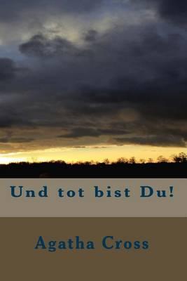 Und Tot Bist Du!