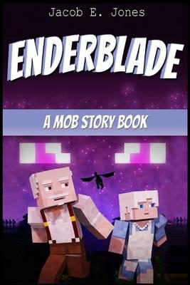 Enderblade: A Mob Story Book