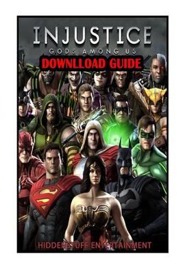 Injustice Gods Among Us Download Guide
