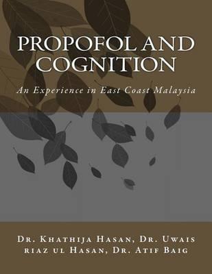 Propofol and Cognition: An Experience in East Cost Malaysia