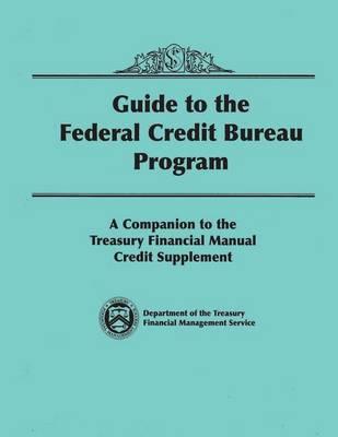 Guide to the Federal Credit Bureau Program