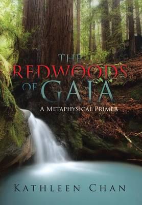 The Redwoods of Gaia: A Metaphysical Primer