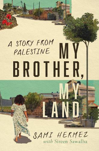 My Brother, My Land: A Story from Palestine