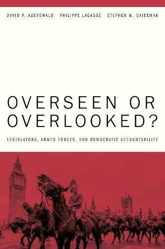 Overseen or Overlooked?: Legislators, Armed Forces, and Democratic Accountability