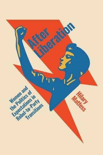 After Liberation: Women and the Politics of Expectations in Rebel-to-Party Transitions