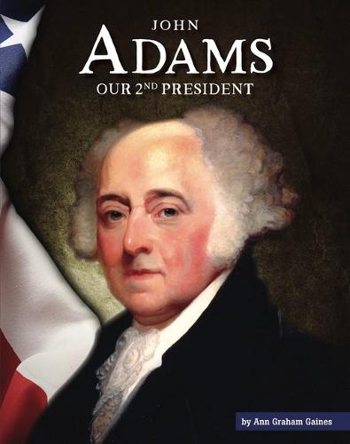 John Adams: Our 2nd President