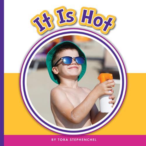 It Is Hot
